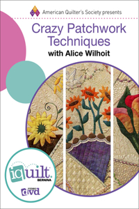 Crazy Patchwork Techniques - Complete Iquilt Class on DVD