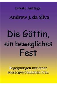 Die Gottin, Ein Bewegliches Fest