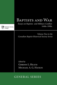 Baptists and War: Essays on Baptists and Military Conflict 1640s-1990s