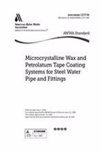 C217-16 Microcrystalline Wax and Petrolatum Tape Coating Systems for Steel Water Pipe and Fittings