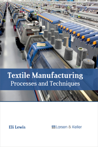 Textile Manufacturing: Processes and Techniques