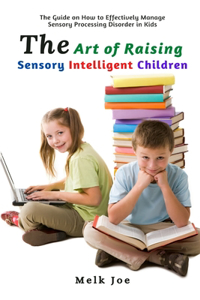 The Art of Raising Sensory Intelligent Children