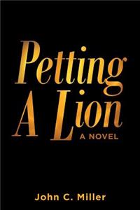 Petting A Lion