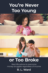 You're Never Too Young or Too Broke