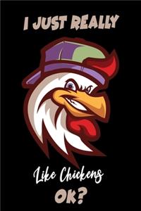 I Just Really Like Chickens Ok