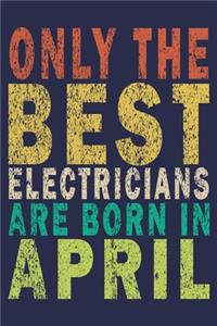 Only The Best Electricians Are Born In April