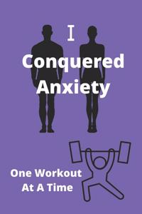 I Conquered Anxiety One Workout At A Time
