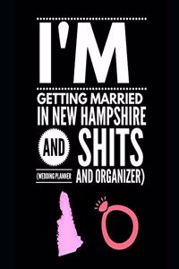 I'm Getting Married In New Hampshire and Shits Wedding Planner and Organizer
