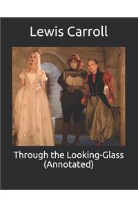 Through the Looking-Glass (Annotated)