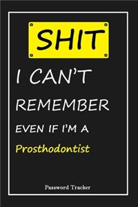 SHIT! I Can't Remember EVEN IF I'M A Prosthodontist