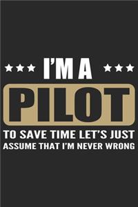 I'm a pilot to save time lets just assume that i'm never wrong