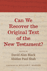 Can We Recover the Original Text of the New Testament?