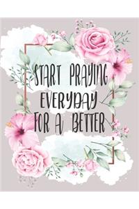 Start Praying Everyday for A Better