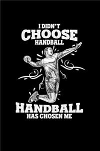 Handball has chosen me