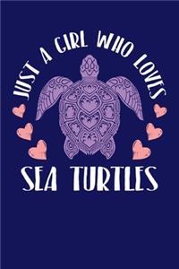 Just A Girl Who Loves Sea Turtles
