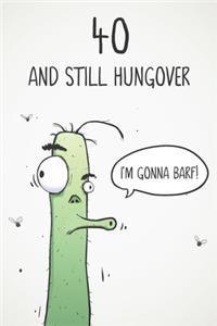 40 & Still Hungover