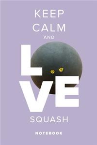Keep Calm And Love Squash - Notebook