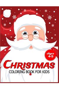 Christmas Coloring Book for Kids Ages 4-5: Children's Christmas Gift or Present for Toddlers & Kids - 50 Beautiful Pages to Color with Holiday Season, Christmas, and Silly Snowman & More!