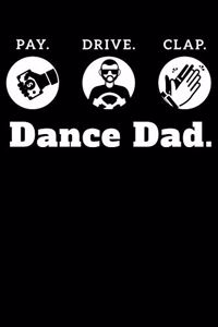 Pay. Drive. Clap. Dance Dad.