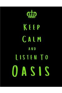 Keep Calm And Listen To Oasis