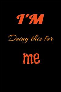 I'm doing this for me
