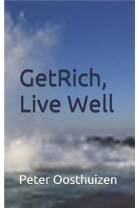 Get Rich, Live Well