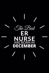 The Best Er Nurse Are Born in December