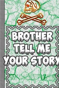 Brother Tell Me Your Story