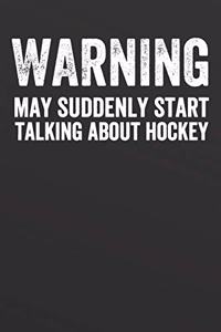 Warning May Suddenly Start Talking About Hockey