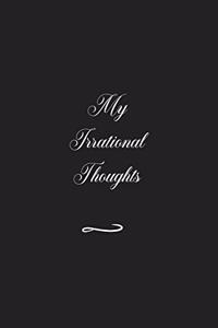 My Irrational Thoughts