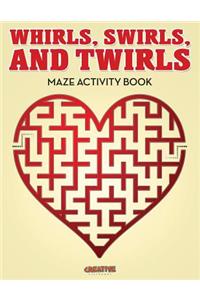 Whirls, Swirls, and Twirls - Maze Activity Book