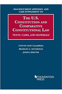 2016 Document Appendix and Case Supplement to The U.S. Constitution and Comparative Constitutional Law