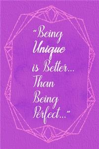 Being Unique Is Better... Than Being Perfect...