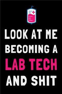 Look At Me Becoming a Lab Tech and Shit