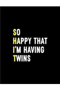 So Happy That I'm Having Twins