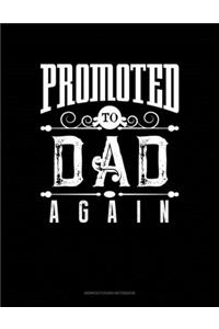Promoted To Dad Again