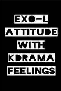 Exo-L Attitude with Kdrama Feelings