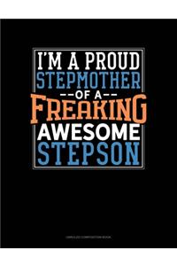 I Am A Proud Stepmother Of A Freaking Awesome Stepson