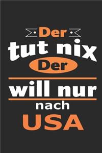 Der tut nix Der will nur nach USA
