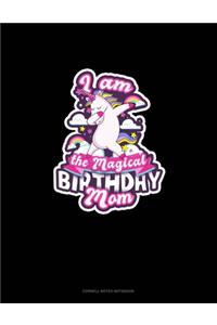 I Am The Magical Birthday Mom