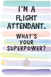 I'm a Flight Attendant. What's Your Superpower?