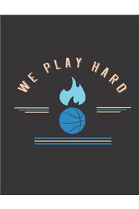We Play Hard