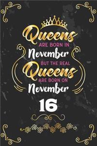 Queens Are Born In November But The Real Queens Are Born On November 16