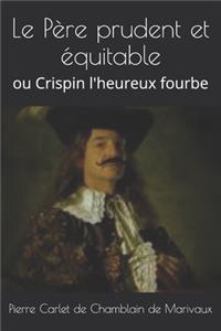 Le Père prudent et équitable: ou Crispin l'heureux fourbe