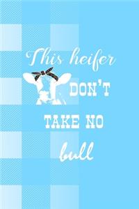 This Heifer Don't Take No Bull