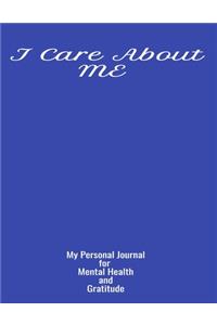 I Care About Me My Personal Journal For Mental Health & Gratitude