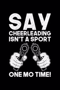 Say Cheerleading Isn't A Sport One Mo Time!