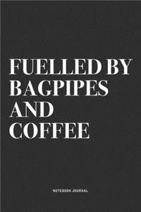 Fuelled By Bagpipes And Coffee