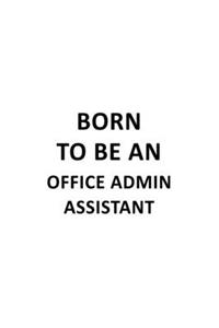 Born To Be An Office Admin Assistant
