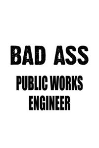 Bad Ass Public Works Engineer